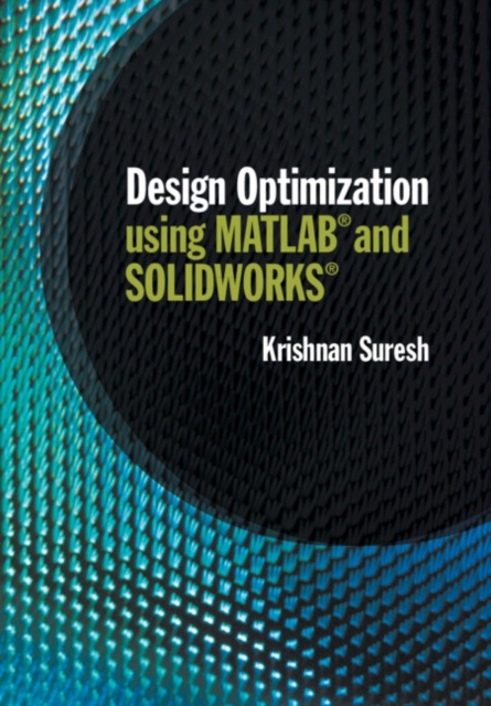 Design Optimization using MATLAB and SOLIDWORKS, PDF eBook