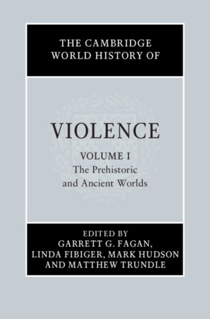 The Cambridge World History of Violence: Volume 1, The Prehistoric and Ancient Worlds, EPUB eBook
