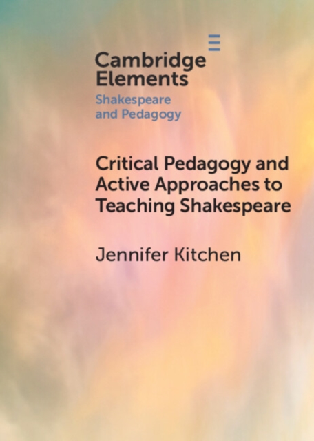 Critical Pedagogy and Active Approaches to Teaching Shakespeare, PDF eBook
