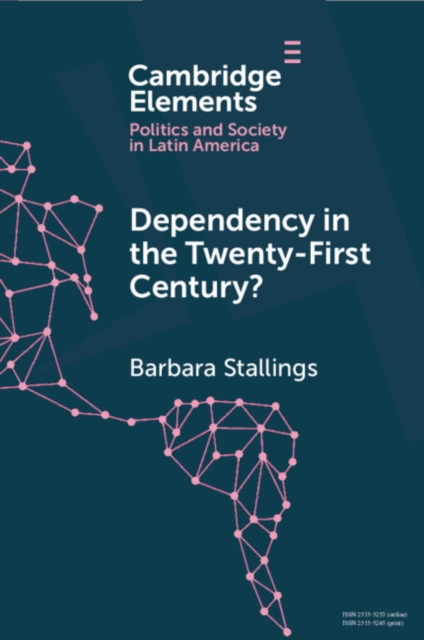 Dependency in the Twenty-First Century? : The Political Economy of China-Latin America Relations, PDF eBook