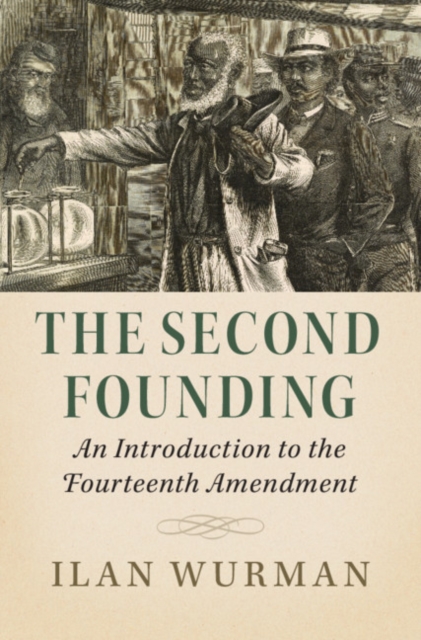 The Second Founding : An Introduction to the Fourteenth Amendment, EPUB eBook