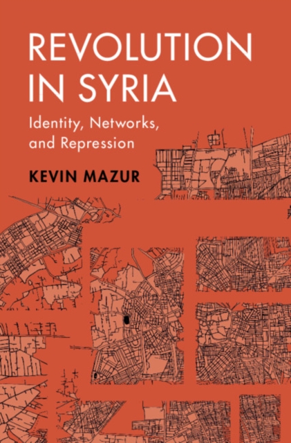 Revolution in Syria : Identity, Networks, and Repression, EPUB eBook
