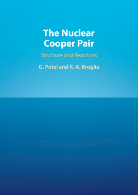 Nuclear Cooper Pair : Structure and Reactions, PDF eBook
