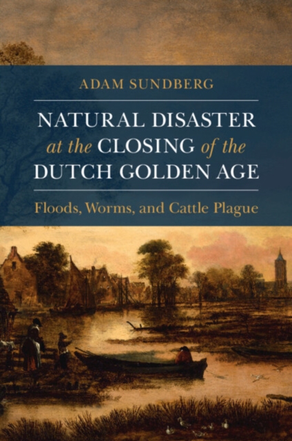 Natural Disaster at the Closing of the Dutch Golden Age, Paperback / softback Book