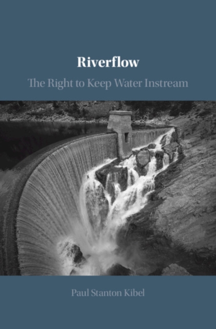Riverflow : The Right to Keep Water Instream, PDF eBook