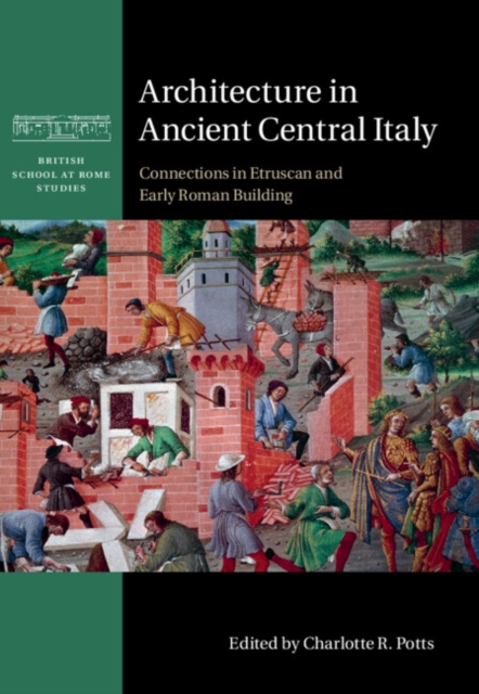 Architecture in Ancient Central Italy : Connections in Etruscan and Early Roman Building, PDF eBook