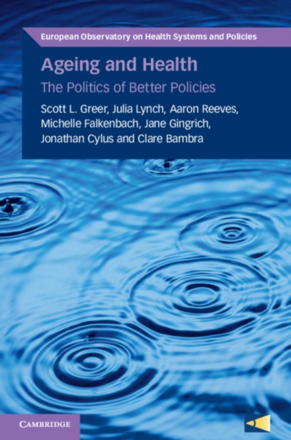 Ageing and Health : The Politics of Better Policies, Paperback / softback Book