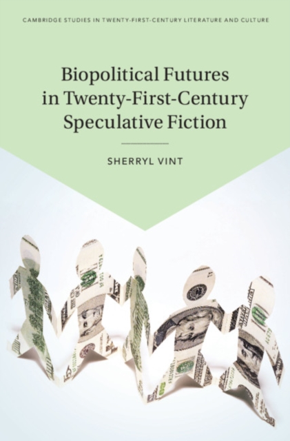 Biopolitical Futures in Twenty-First-Century Speculative Fiction, PDF eBook