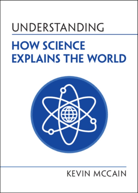 Understanding How Science Explains the World, Paperback / softback Book