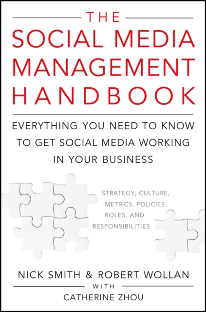 The Social Media Management Handbook : Everything You Need To Know To Get Social Media Working In Your Business, EPUB eBook