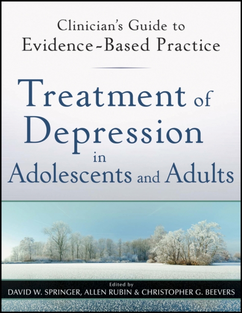 Treatment of Depression in Adolescents and Adults : Clinician's Guide to Evidence-Based Practice, EPUB eBook