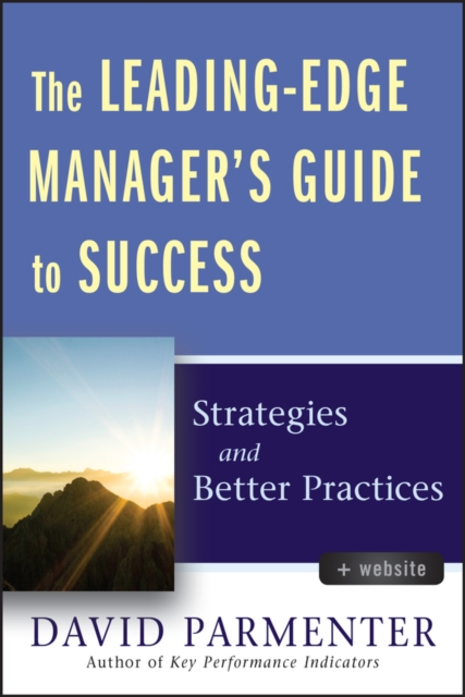 The Leading-Edge Manager's Guide to Success : Strategies and Better Practices, PDF eBook