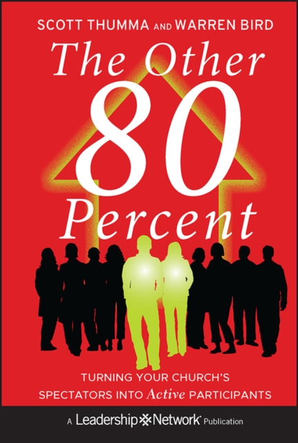 The Other 80 Percent : Turning Your Church's Spectators into Active Participants, PDF eBook