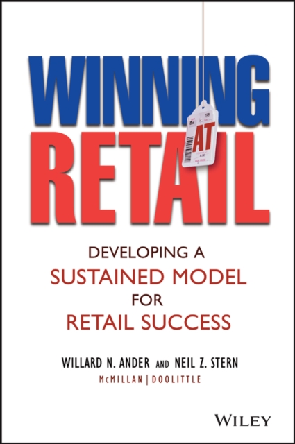 Winning At Retail : Developing a Sustained Model for Retail Success, EPUB eBook