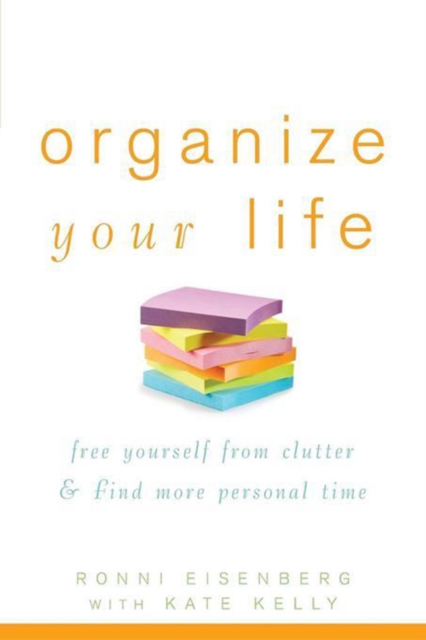 Organize Your Life : Free Yourself from Clutter and Find More Personal Time, EPUB eBook
