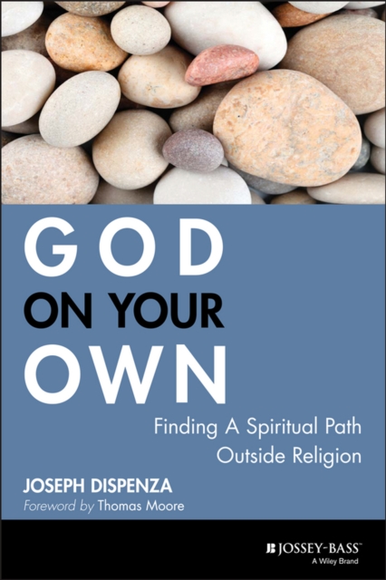 God on Your Own : Finding A Spiritual Path Outside Religion, EPUB eBook