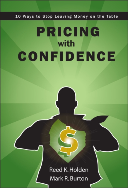 Pricing with Confidence : 10 Ways to Stop Leaving Money on the Table, EPUB eBook