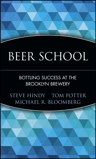 Beer School : Bottling Success at the Brooklyn Brewery, EPUB eBook