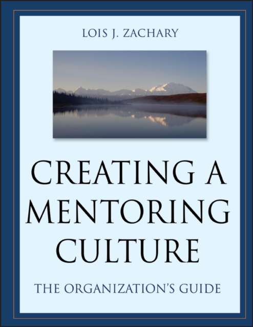 Creating a Mentoring Culture : The Organization's Guide, EPUB eBook