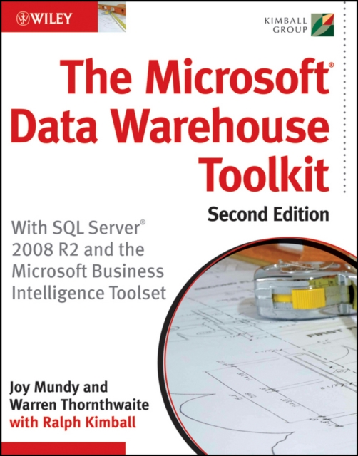 The Microsoft Data Warehouse Toolkit : With SQL Server 2008 R2 and the Microsoft Business Intelligence Toolset, PDF eBook