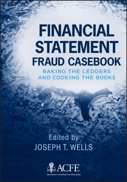 Financial Statement Fraud Casebook : Baking the Ledgers and Cooking the Books, EPUB eBook