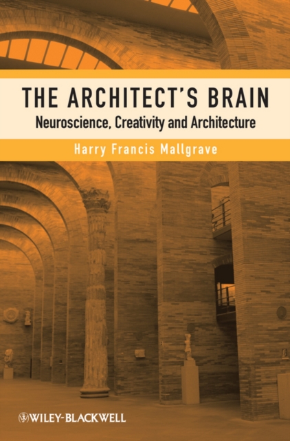 The Architect's Brain : Neuroscience, Creativity, and Architecture, EPUB eBook