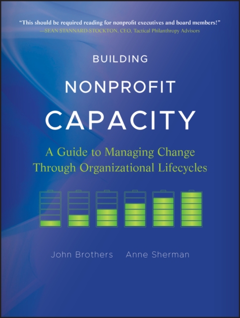 Building Nonprofit Capacity : A Guide to Managing Change Through Organizational Lifecycles, EPUB eBook