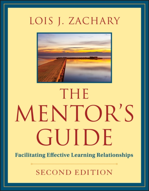 The Mentor's Guide : Facilitating Effective Learning Relationships, PDF eBook