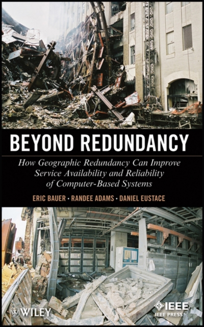 Beyond Redundancy : How Geographic Redundancy Can Improve Service Availability and Reliability of Computer-Based Systems, PDF eBook