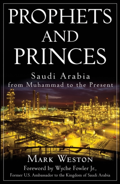 Prophets and Princes : Saudi Arabia from Muhammad to the Present, EPUB eBook