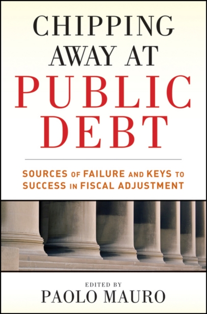 Chipping Away at Public Debt : Sources of Failure and Keys to Success in Fiscal Adjustment, PDF eBook