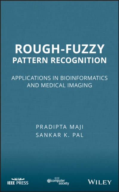 Rough-Fuzzy Pattern Recognition : Applications in Bioinformatics and Medical Imaging, EPUB eBook
