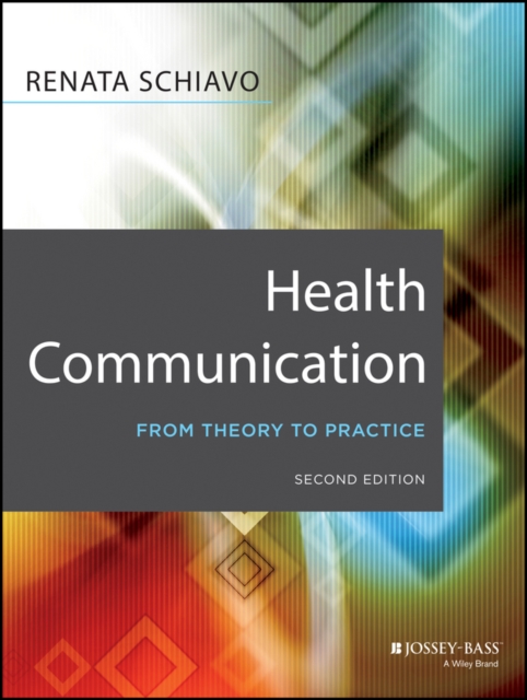 Health Communication : From Theory to Practice, Paperback / softback Book