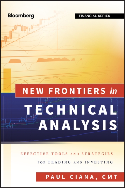 New Frontiers in Technical Analysis : Effective Tools and Strategies for Trading and Investing, EPUB eBook