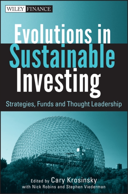 Evolutions in Sustainable Investing : Strategies, Funds and Thought Leadership, PDF eBook