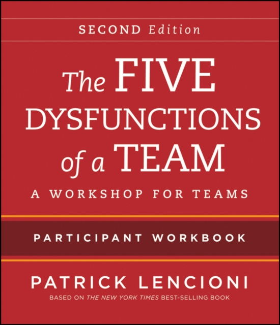 The Five Dysfunctions of a Team : Intact Teams Participant Workbook, Paperback / softback Book