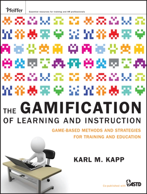 The Gamification of Learning and Instruction : Game-based Methods and Strategies for Training and Education, PDF eBook