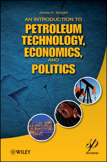 An Introduction to Petroleum Technology, Economics, and Politics, PDF eBook
