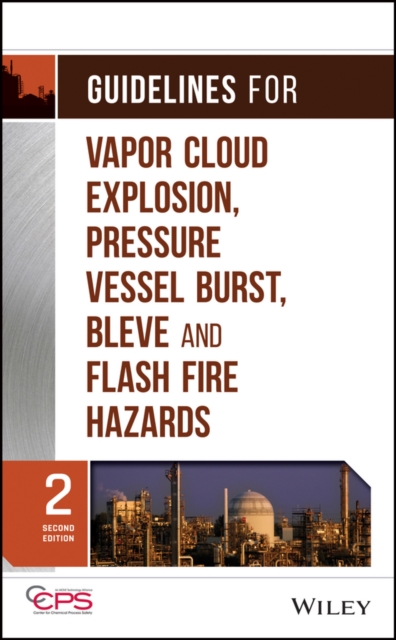 Guidelines for Vapor Cloud Explosion, Pressure Vessel Burst, BLEVE, and Flash Fire Hazards, EPUB eBook