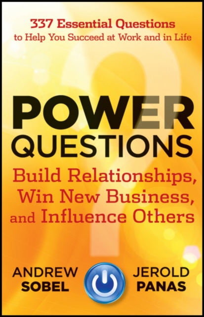 Power Questions : Build Relationships, Win New Business, and Influence Others, EPUB eBook