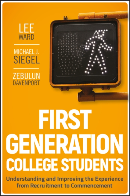 First-Generation College Students : Understanding and Improving the Experience from Recruitment to Commencement, PDF eBook