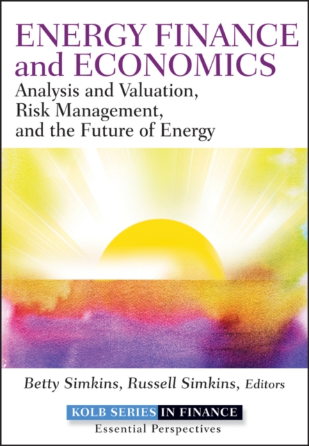 Energy Finance and Economics : Analysis and Valuation, Risk Management, and the Future of Energy, PDF eBook