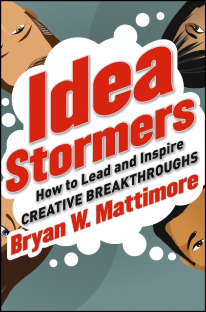 Idea Stormers : How to Lead and Inspire Creative Breakthroughs, PDF eBook