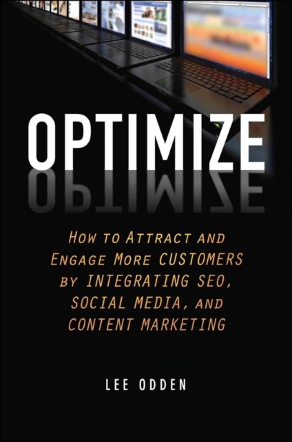 Optimize : How to Attract and Engage More Customers by Integrating SEO, Social Media, and Content Marketing, PDF eBook