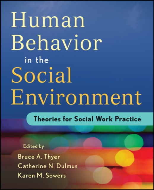 Human Behavior in the Social Environment : Theories for Social Work Practice, PDF eBook