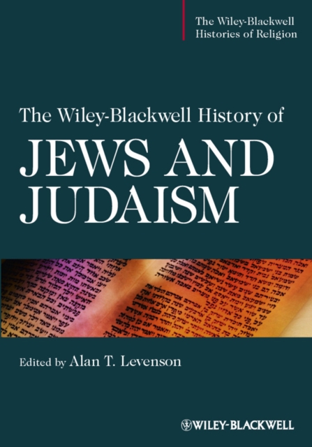 The Wiley-Blackwell History of Jews and Judaism, PDF eBook