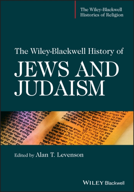 The Wiley-Blackwell History of Jews and Judaism, PDF eBook