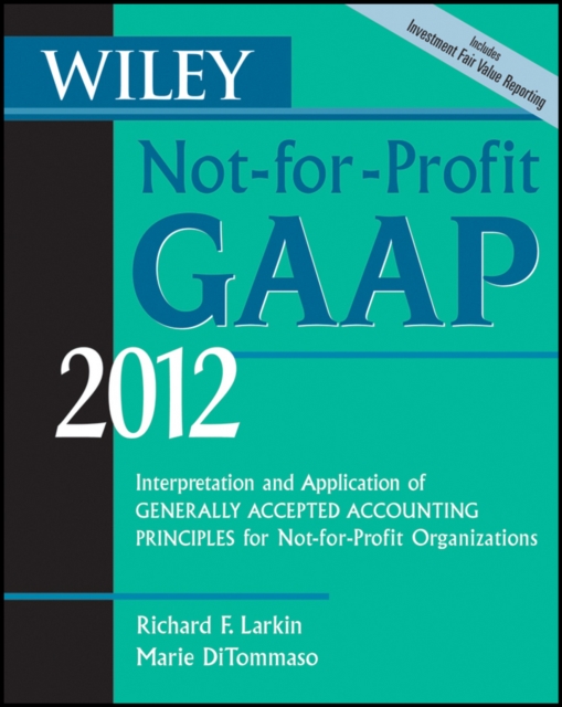 Wiley Not-for-Profit GAAP 2012 : Interpretation and Application of Generally Accepted Accounting Principles, EPUB eBook