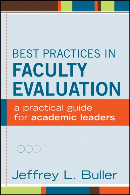 Best Practices in Faculty Evaluation : A Practical Guide for Academic Leaders, EPUB eBook