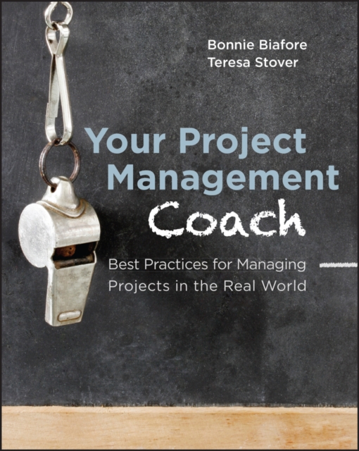 Your Project Management Coach : Best Practices for Managing Projects in the Real World, EPUB eBook